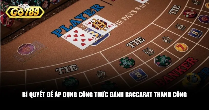 Cách áp dụng và điều chỉnh công thức đánh Baccarat