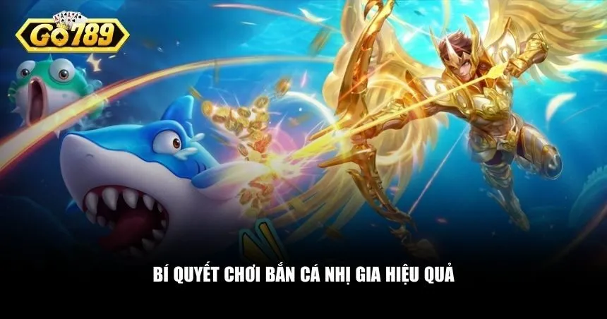 Những bí quyết quan trọng giúp bạn chơi Bắn Cá Nhị Gia hiệu quả và tối ưu lợi nhuận