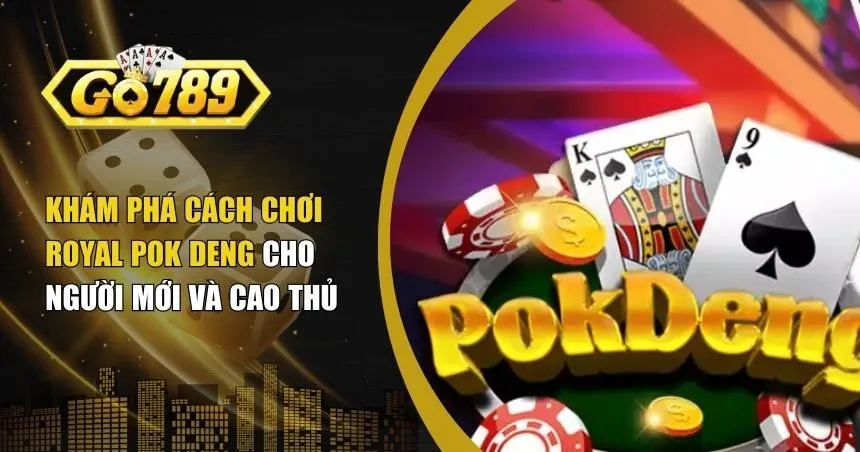 cách chơi Royal Pok Deng