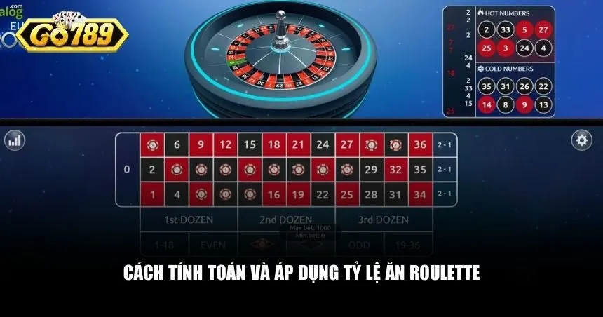 Bạn cần biết cách tính toán và áp dụng tỷ lệ ăn Roulette