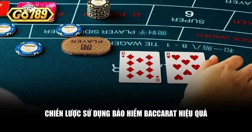 Chiến lược sử dụng bảo hiểm baccarat hiệu quả