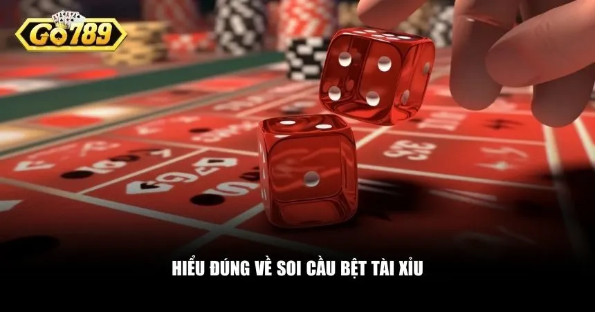 Người chơi cần nắm rõ soi cầu bệt tài xỉu là gì 