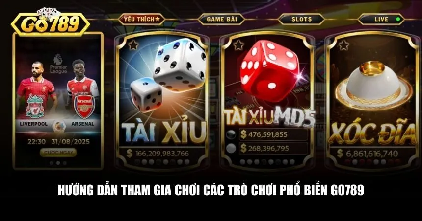 Hướng dẫn chơi những tựa game nổi bật và được ưa chuộng nhất Go789
