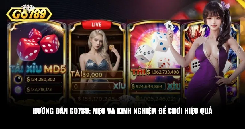 Hướng dẫn Go789: Mẹo và kinh nghiệm để chơi hiệu quả