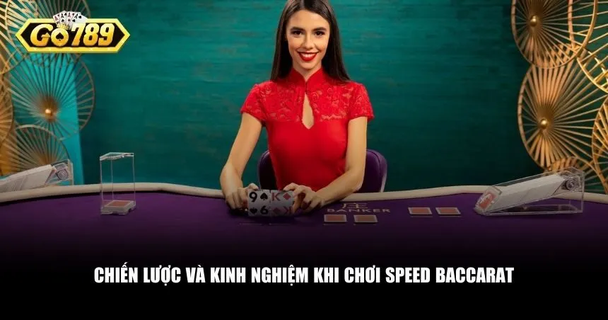 Chiến lược và kinh nghiệm khi chơi Speed Baccarat