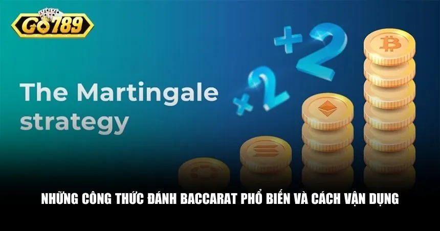 Những công thức đánh Baccarat phổ biến và cách vận dụng