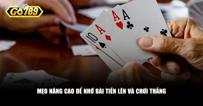 Những mẹo nâng cao để tăng độ chính xác trong việc nhớ bài Tiến lên