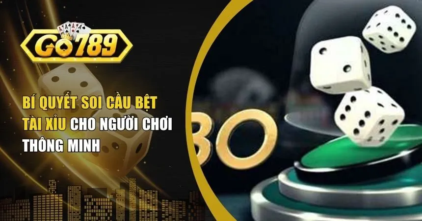 Soi cầu bệt tài xỉu