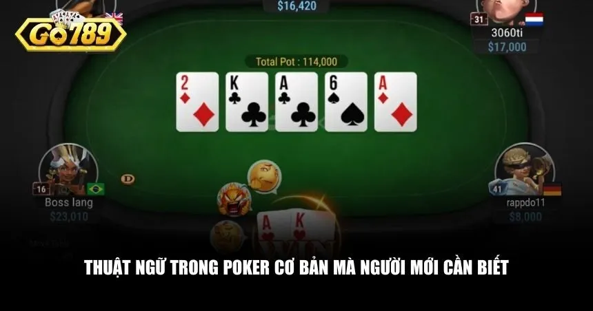 Tân thủ nên làm quen với những thuật ngữ trong Poker nền tảng