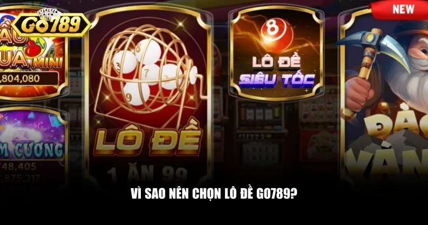 Lô đề Go789 mang đến trải nghiệm công bằng và chuyên nghiệp